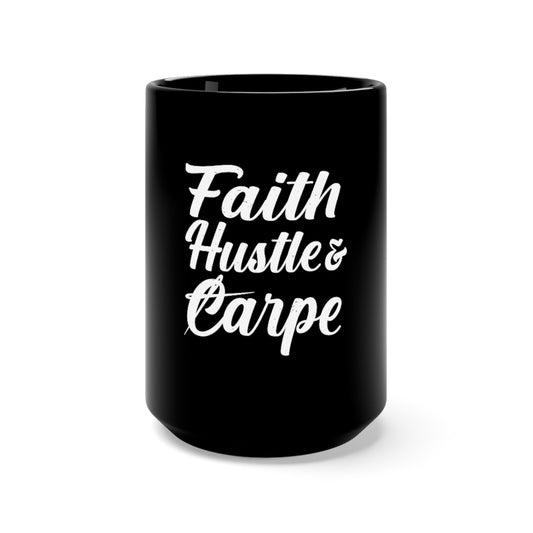 Faith Hustle & Carpe Black Mug 15oz